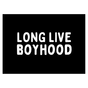 Long Live Boyhood Banner